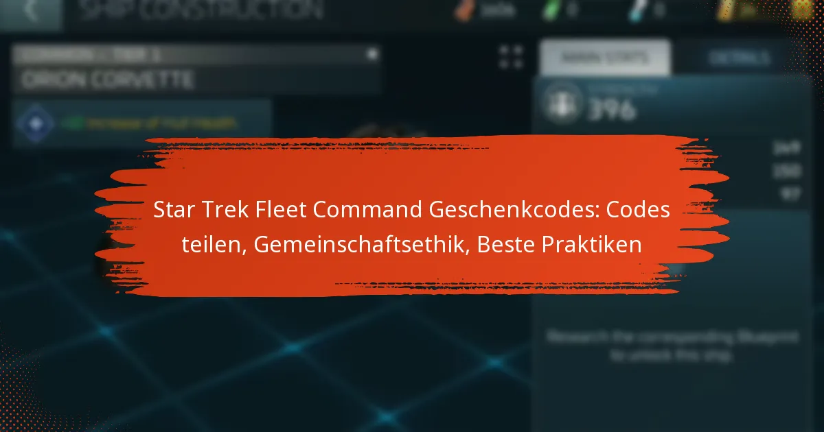 Star Trek Fleet Command Geschenkcodes: Codes teilen, Gemeinschaftsethik, Beste Praktiken