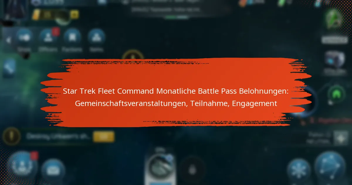Star Trek Fleet Command Monatliche Battle Pass Belohnungen: Gemeinschaftsveranstaltungen, Teilnahme, Engagement