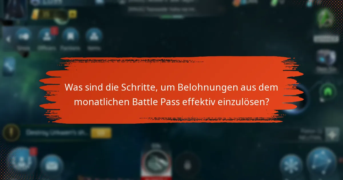 Wie können Spieler den Wert ihrer Belohnungen im monatlichen Battle Pass maximieren?