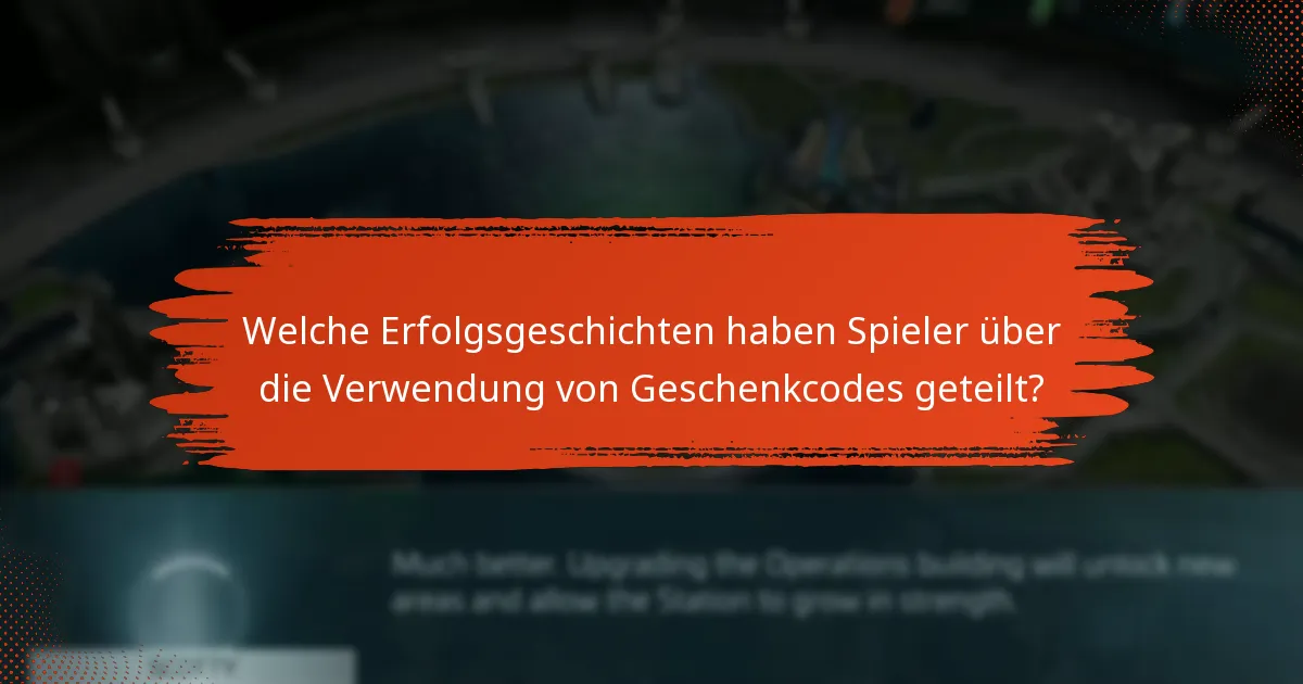 Welche Erfolgsgeschichten haben Spieler über die Verwendung von Geschenkcodes geteilt?