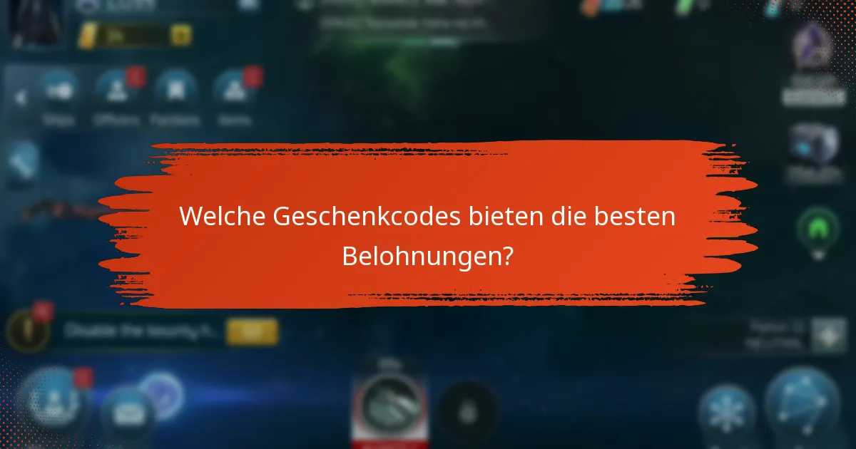 Welche Geschenkcodes bieten die besten Belohnungen?