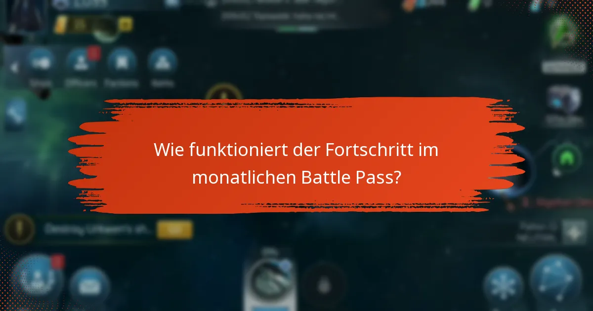 Wie funktioniert der Fortschritt im monatlichen Battle Pass?